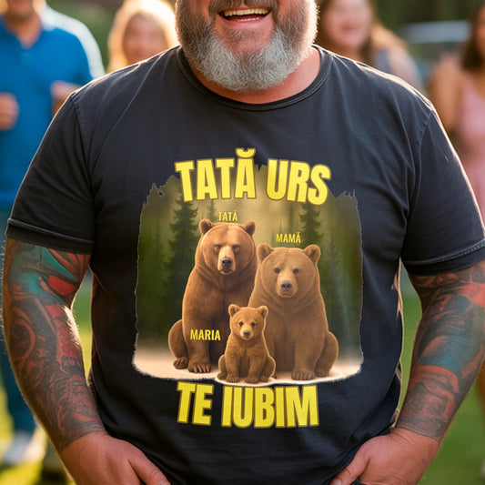 Tricou personalizat „Tată Urs – Te iubim” – Cadou special pentru tați