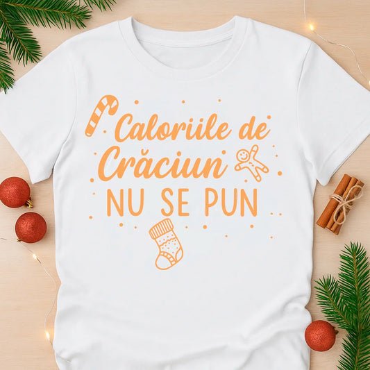 Tricou unisex Crăciun – „Caloriile de Crăciun nu se pun”, bumbac, cadou Secret Santa